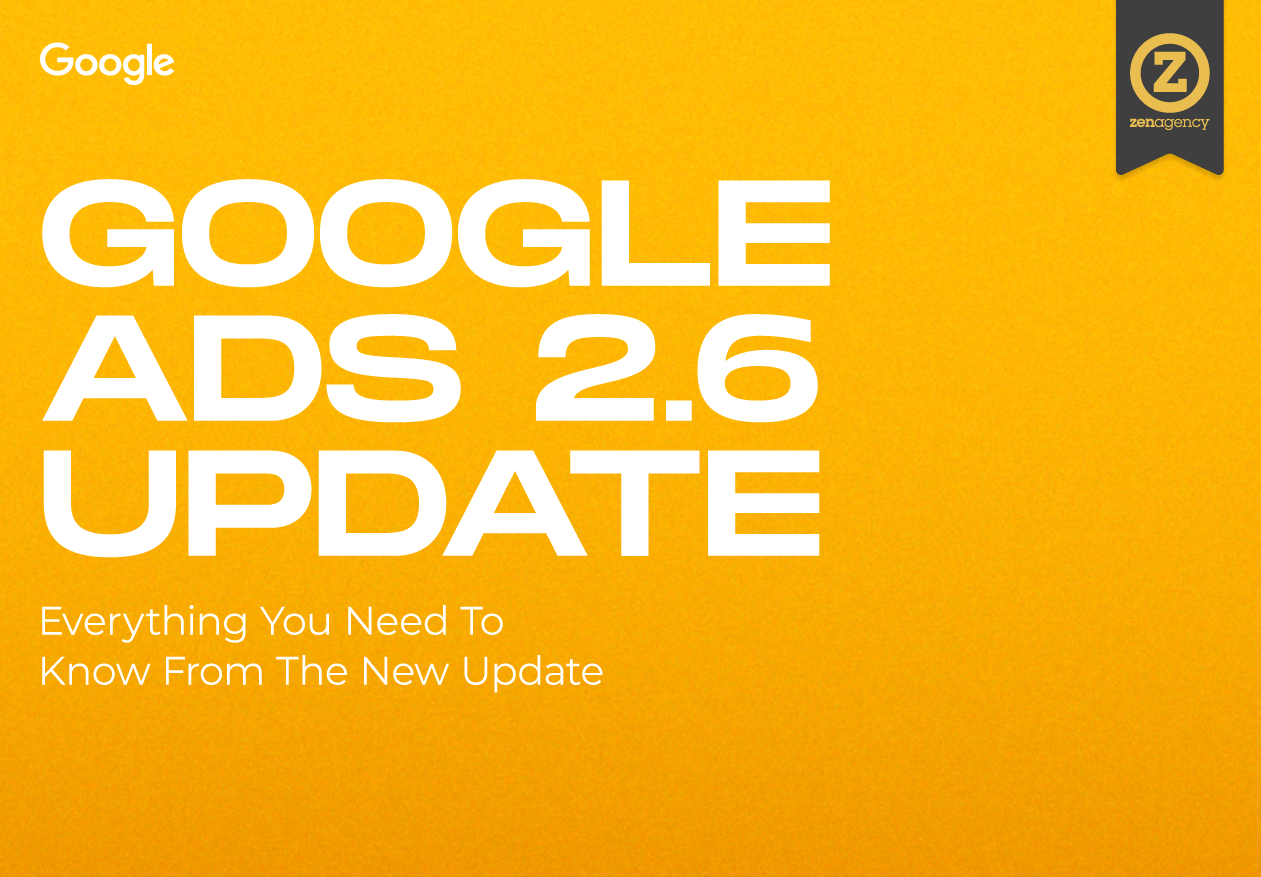 Unveiling the Exciting Google Ads 2.6 Update: What You Need to Know
