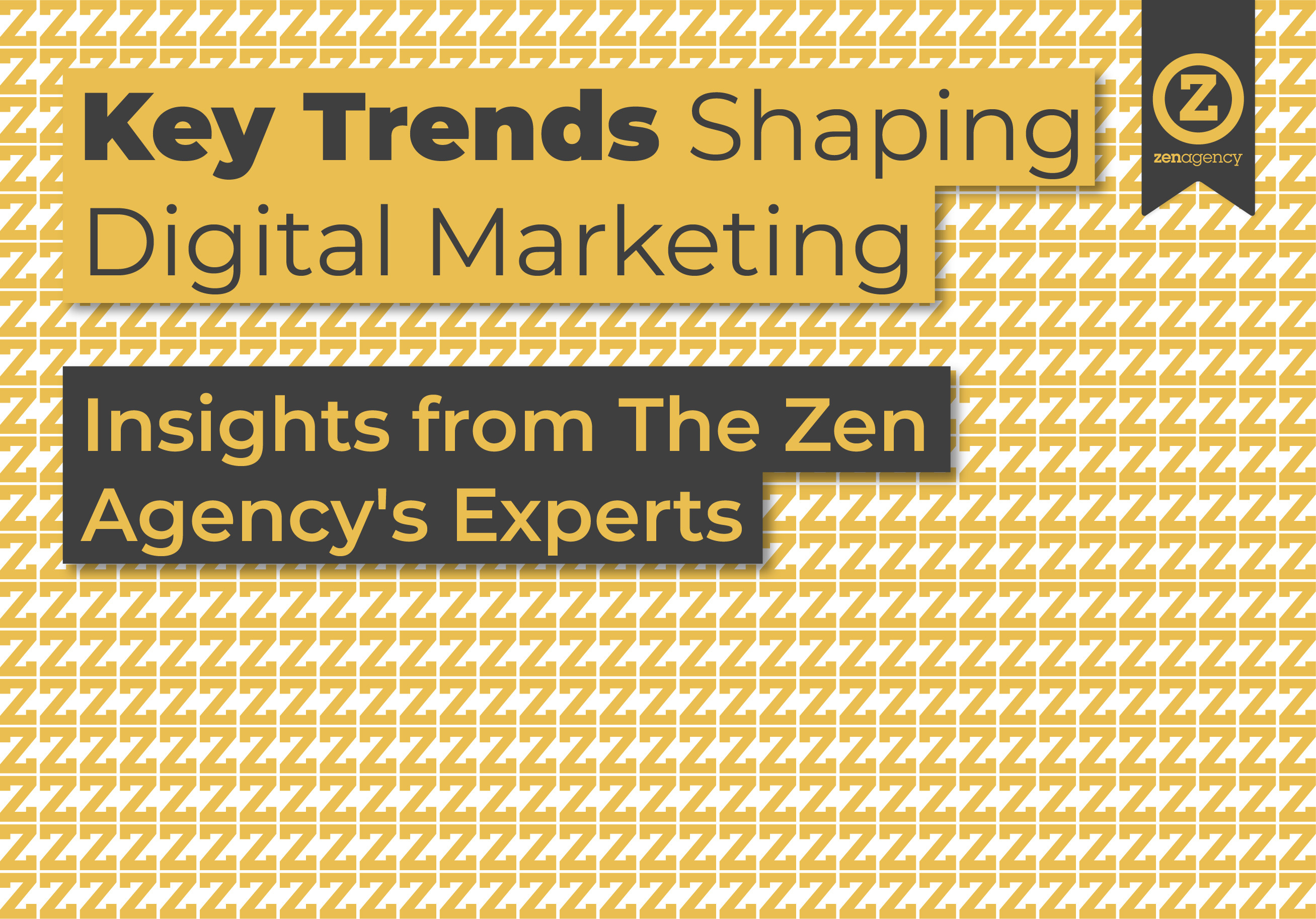 5 Key Trends Shaping Digital Marketing in 2024: Insights from The Zen Agency's Experts