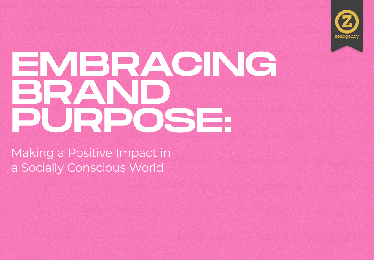 Embracing Brand Purpose: Making a Positive Impact in a Socially Conscious World